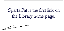 Rectangular Callout: SpartaCat is the first link on the Library home page.
